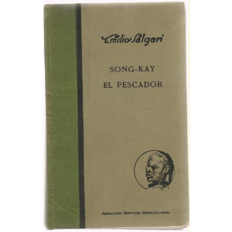 Song-Kay el pescador de Emilio Salagari. 1933. Editada por Bertran