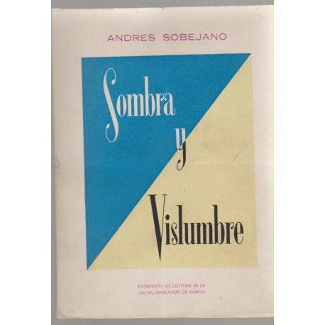 Sombra y vislumbre por Andrés Soberano. Editado Exma. Diputación de Murcia 1960