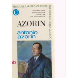 Azorín Por Juan Martinez Ruiz Azorín. 1ª edición. Abril de 1967. Editorial Bruguera.