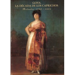Goya. La décennie des portraits de Los Caprichos 1792-1804. Nigel Glendining