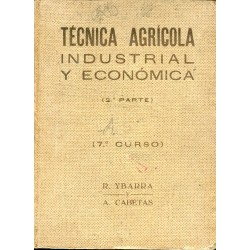 Técnica agrícola industrial y económica 7º curso por R. Ybarra y A. Cabetas en 1940.
