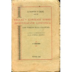 Reglas y consejos sobre investigación cientifica por S. Ramón y Cajal. 6ª edición 1923