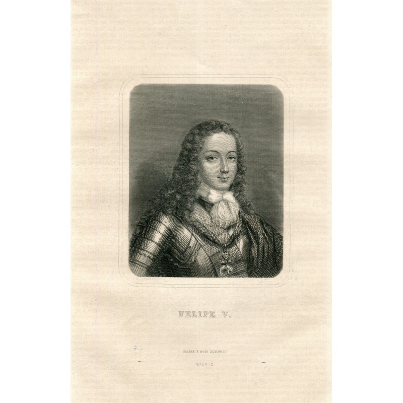 Philipp V. von Spanien, Kupferstich herausgegeben von Gaspar y Roig, Autor unbekannt.