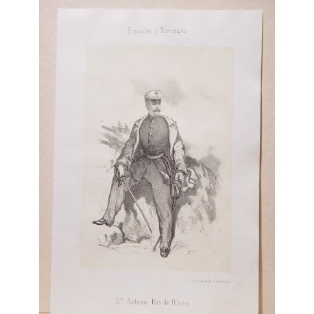 «D. Antonio Ros de Olano» (Caracas,1808-Madrid,1886) Participó en la guerra de Africa.