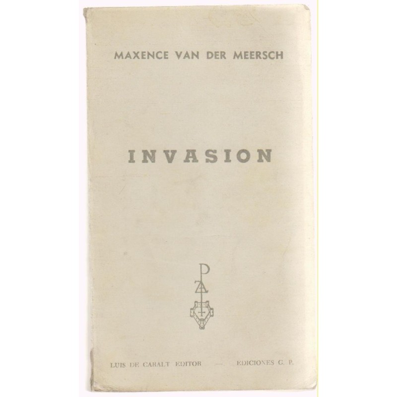 Invasion de Maxence van der Meersch Luis de Caralt Editeur. 512 pages.