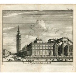 Seville. View of the Cathedral. Engraving by Pieter Van der Aa, 1707. Alvarez de Colmenar