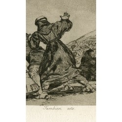 Radierung von Goya. Katastrophen des Krieges, Erstausgabe, 1863. Tafel 43 „Auch dies“.