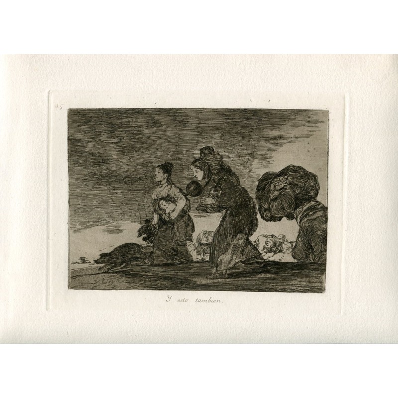 Radierung von Goya. Katastrophen des Krieges, Erstausgabe, 1863. Tafel 45 „Und dies auch“.