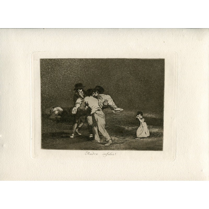 Acquaforte di Goya. Disastri della guerra, prima edizione, 1863. Tavola 50 "Infelice madre!".
